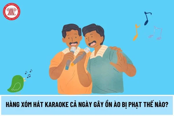 Karaoke không thể là “đặc quyền” làm phiền hàng xóm